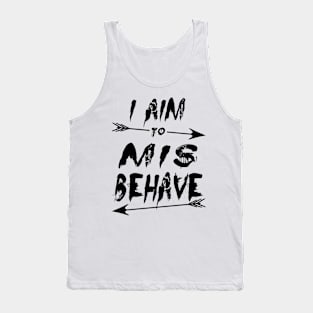 Aim to mis behave Tank Top